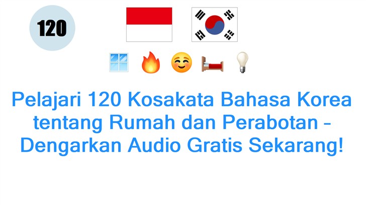 Pelajari 120 Kosakata Bahasa Korea tentang Rumah dan Perabotan – Dengarkan Audio Gratis Sekarang!